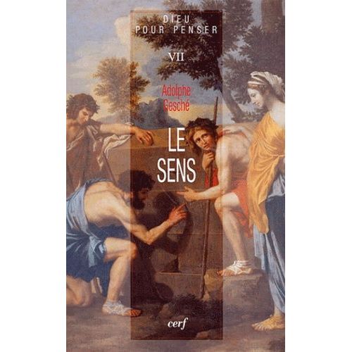 Dieu Pour Penser, Tome Vii : Le Sens
