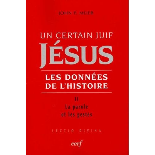 Un Certain Juif, Jésus - Les Données De L'histoire - Tome 2, La Parole Et Les Gestes