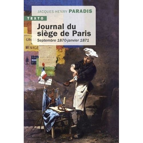 Journal Du Siège De Paris - Septembre 1870 - Janvier 1871