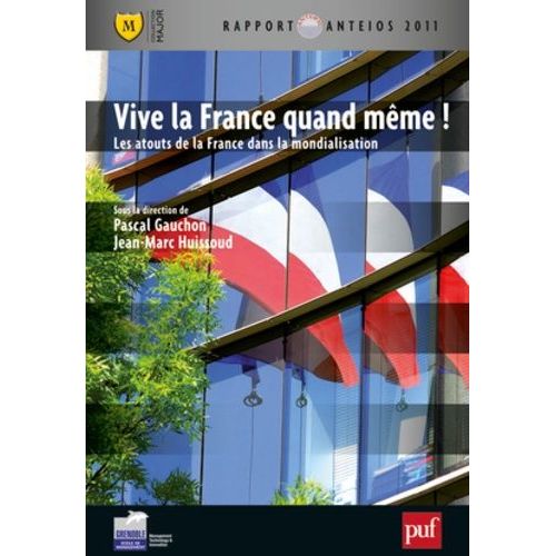 Vive La France Quand Même ! - Les Atouts De La France Dans La Mondialisation