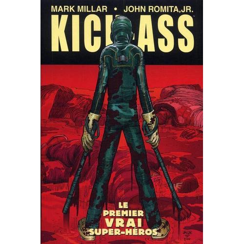 Kick-Ass ( Tome 1 ) : " Le Premier Vrai Super-Héros "