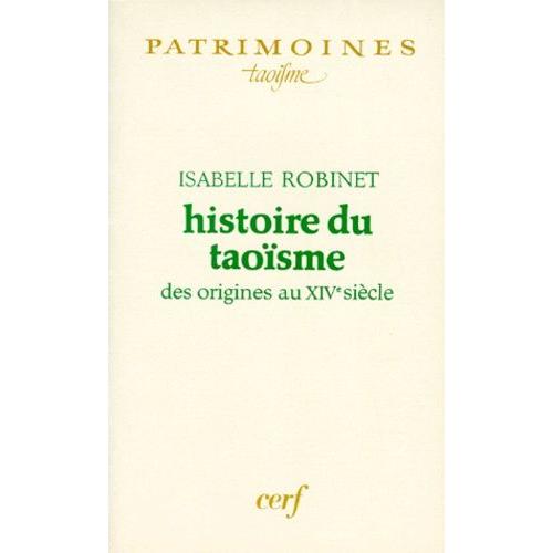 Histoire Du Taoisme - Des Origines Au Xiveme Siecle