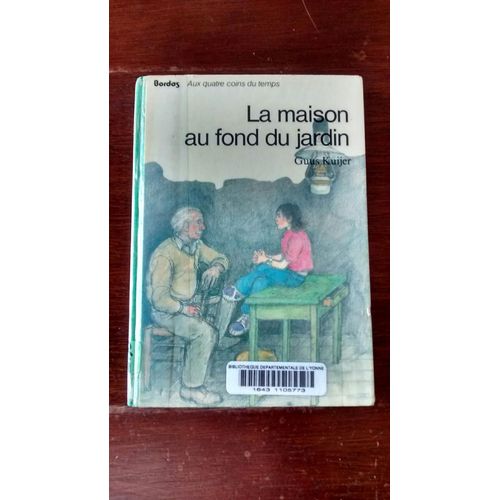 La Maison Au Fond Du Jardin
