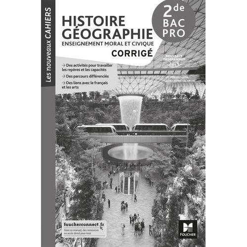 Histoire Géographie Enseignement Moral Et Civique 2de Bac Pro Les Nouveaux Cahiers - Corrigé