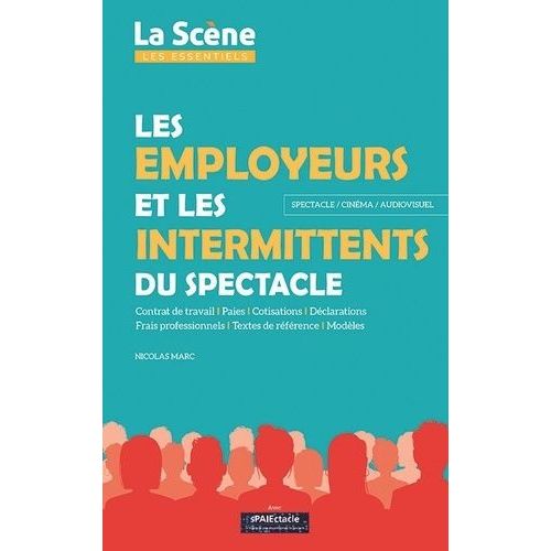 Les Employeurs Et Les Intermittents Du Spectacle - Spectacle, Cinéma, Audiovisuel