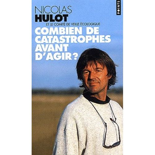 Combien De Catastrophes Avant D'agir ? - Manifeste Pour L'environnement