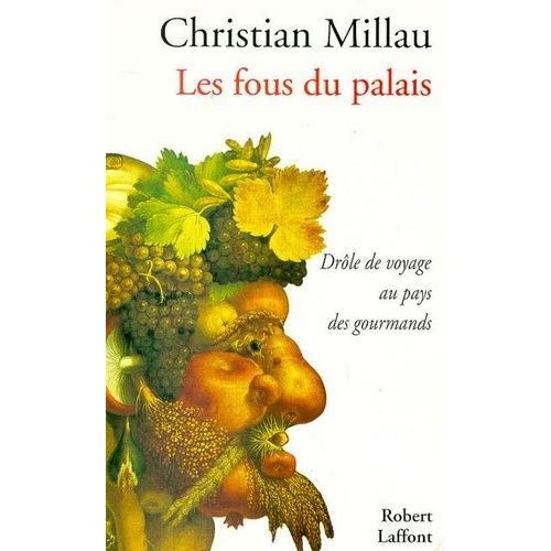 Les Fous Du Palais - Drôle De Voyage Au Pays Des Gourmands