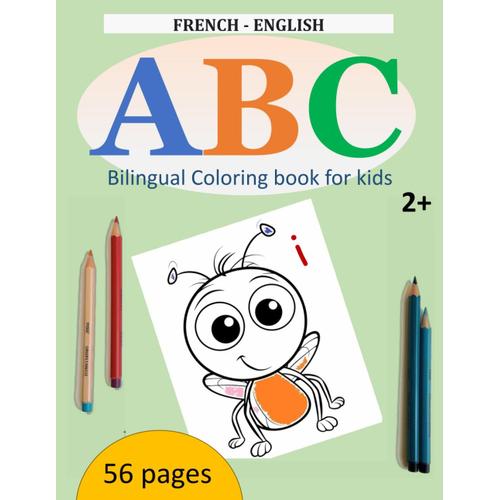 Abc Adventures: Learn English And French Through Playful Images: Dual-Language Discovery: Exploring Abcs With Engaging Illustrations. Ages 2+ | Coloring Book For Toddlers And Preschooler
