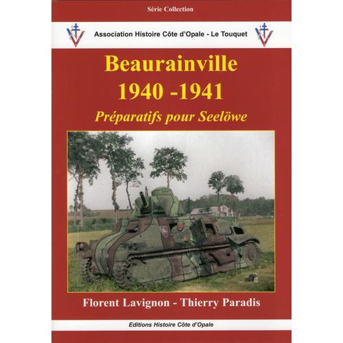 Beaurainville 1940 - 1941 Préparatifs Pour Seelöwe