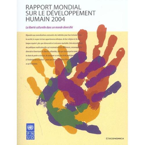 Rapport Mondial Sur Le Développement Humain 2004: La Liberté Culturelle Dans Un Monde Diversifié