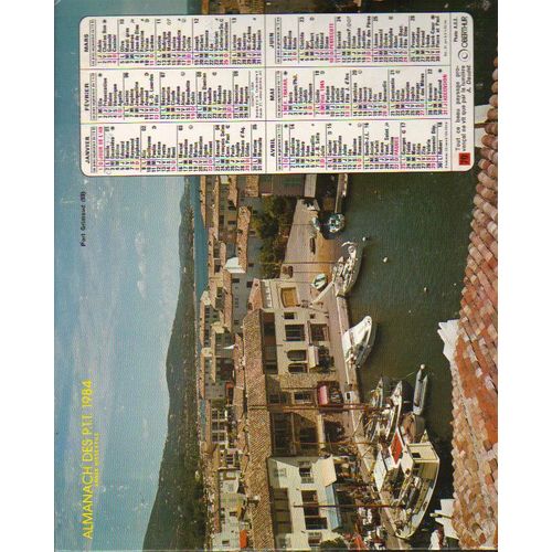 Calendrier 1984 Almanach Ptt Bouches Du Rhone / Bateaux Port Grimaud / Bateaux L'herbaudiere / Intérieur : Photos La Rochelle, Valberg ...
