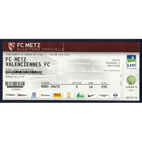 Ticket Billet Fc Metz - Valenciennes Fc Stade Saint Symphorien Ligue 2 Saison 15.16