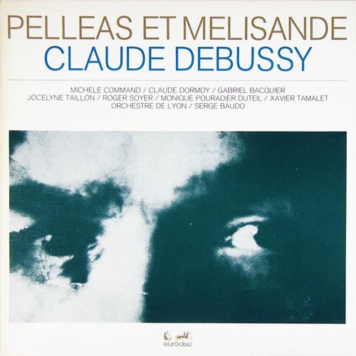 Debussy : Pelléas Et Mélisande - Serge Baudo