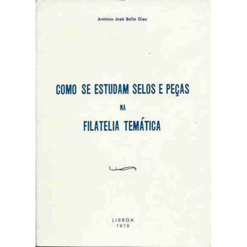 Como Se Estudam Selos E Peças Na Filatelia Temática
