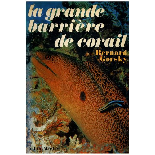 La Grande Barrière De Corail / Gorsky, Bernard / Réf20705