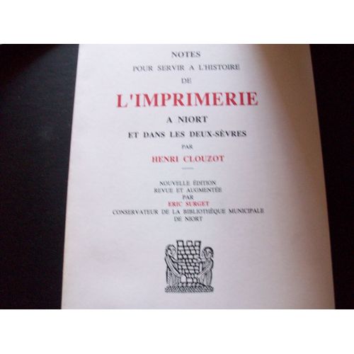 Notes Pour Servir À L'histoire De L'imprimerie À Niort Et Dans Les Deux-Sèvres