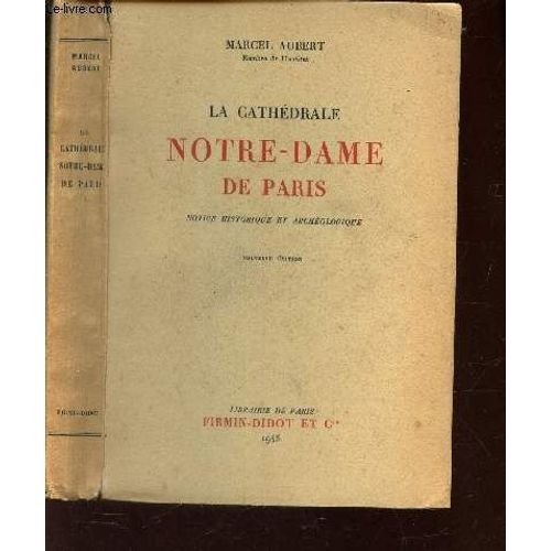 La Cathedrale Notre-Dame De Paris - Notice Historique Et Archeologique / Nouvelle Edition.