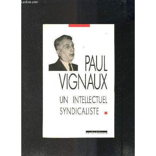 Paul Vignaux- Un Intellectuel Syndicaliste
