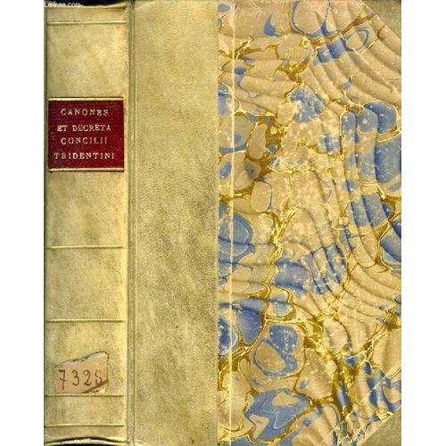 Canones Et Decreta Sacrosancti Oecumenici Concilii Tridentini Sub Paulo Iii, Iulio Iii Et Pio Iv P.M.