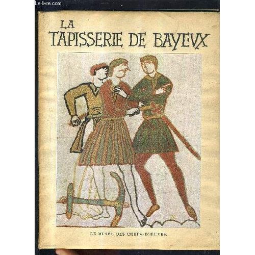 La Tapisserie De Bayeux.