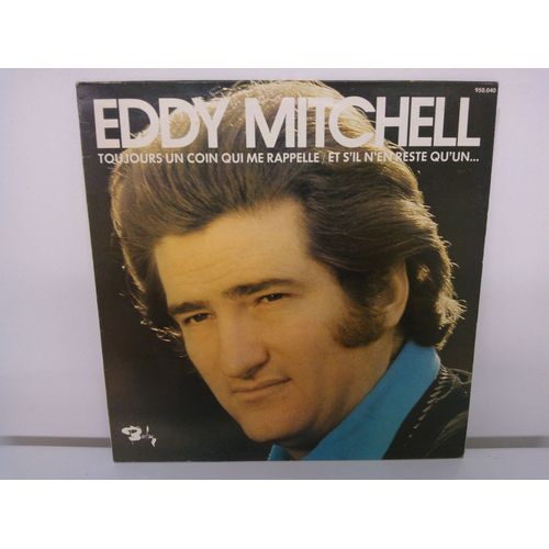 Eddy Mitchell - Toujours Un Coin Qui Me Rappelle / Et S'il N'en Reste Qu'un...