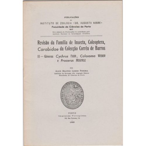 Revisao Da Familia De Insecta, Coleoptera Carabidae Da Colecçao Corrêa De Barros. Ii Géneros Cychrus Fabr., Calosoma Weber E Procerus Megerle