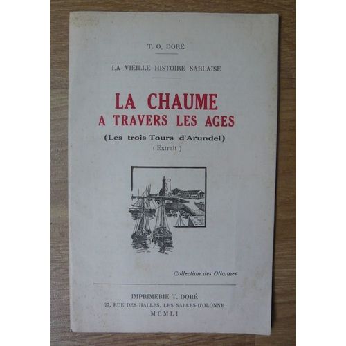 La Chaume À Travers Les Âges (Les Trois Tours DArundel)