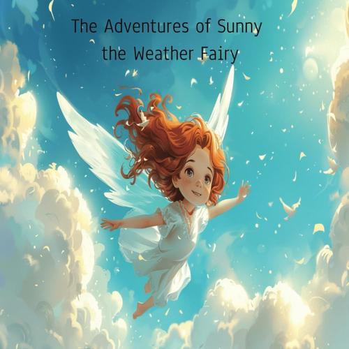 The Adventures Of Sunny The Weather Fairy" Children Fantasy Books Age 4-6