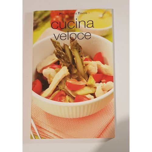 Cucina Veloce. I Piaceri Della Tavola