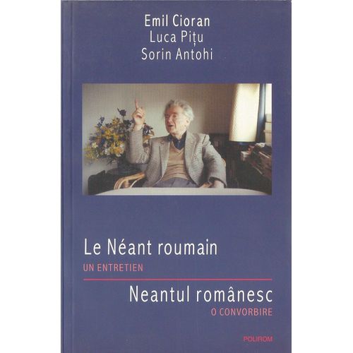 Le Néant Roumain/ Neantul Romanesc