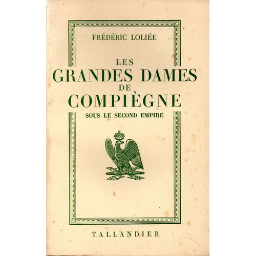 Les Grandes Dames De Compiegne Sous Le Second Empire