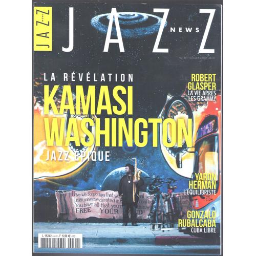 Jazz News N°44 Juillet/Aout 2015 Kamasi Washington Robert Glasper Yaron Herman Gonzalo Rubalcaba