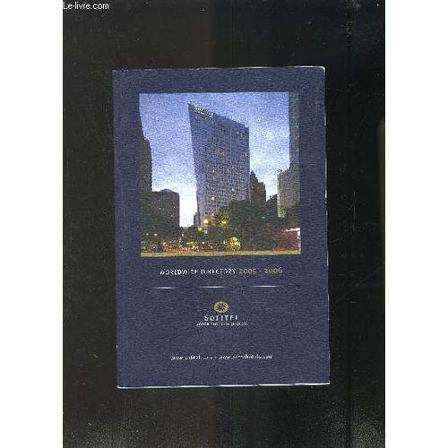 Sofitel- Accor Hotels & Resorts- Worldwide Directory 2005-2006- En Français Et Anglais