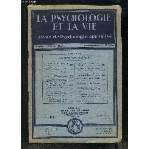 La Psychologie Et La Vie- Revue De Psychologie Appliquee- 6ème Année- N°8- Août 1932- Ni Mystère, Ni Vice- La Sexualité, Fait Naturel- La Mystique Du Sexe- Pour La Protection De La Race- Le ...