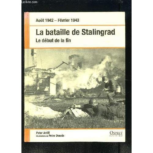 La Bataille De Stalingrad- Le Debut De La Fin- Aout 1942- Fevrier 1943