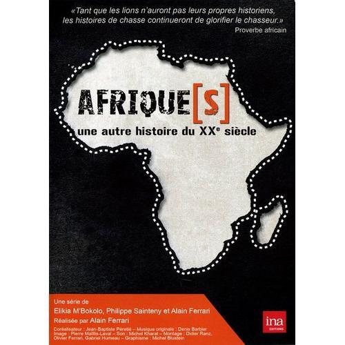 Afrique(S) : Une Histoire Du Xxème Siècle