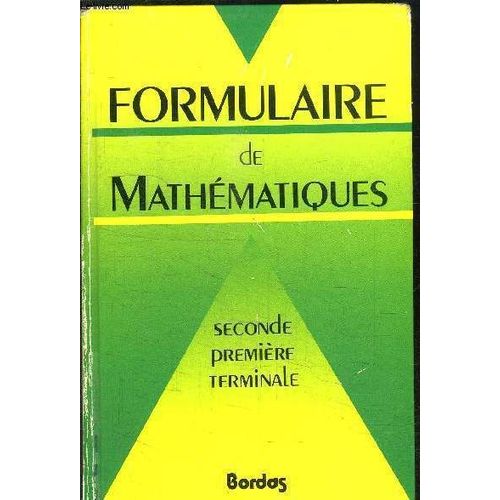 Formulaire De Mathematiques - Seconde / Premiere/ Terminale.