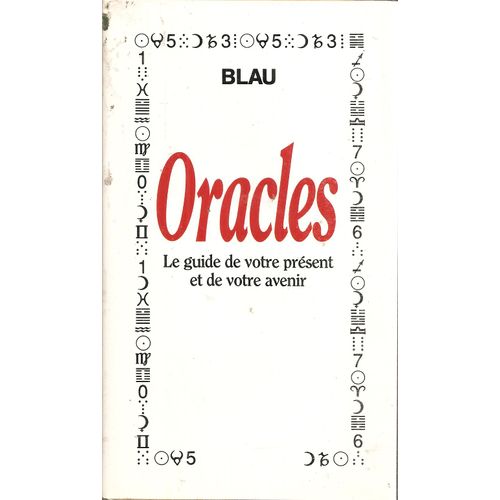 Oracles Le Guide De Votre Présent Et De Votre Avenir
