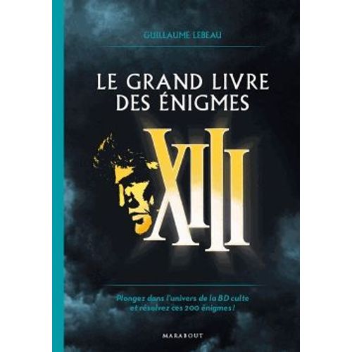 Le Grand Livre Des Énigmes De Xiii