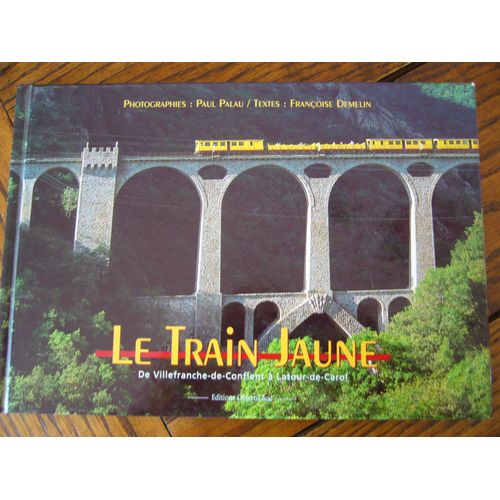 Le Train Jaune De Villefranche-De-Conflent À Latour-De-Carol