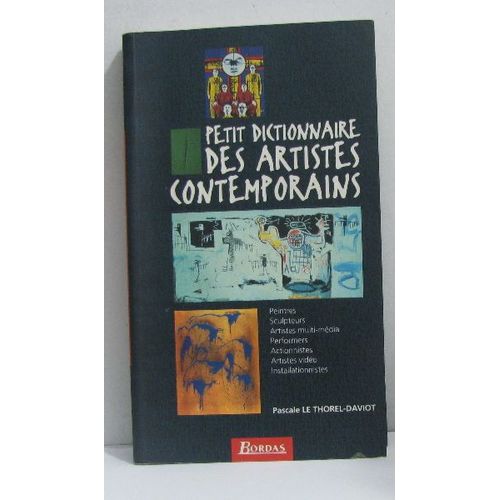 Petit Dictionnaire Des Artistes Contemporains