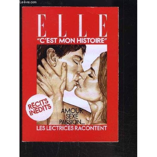 C Est Mon Histoire- Amour Sexe Passion... Les Lectrices Racontent- Collection Elle
