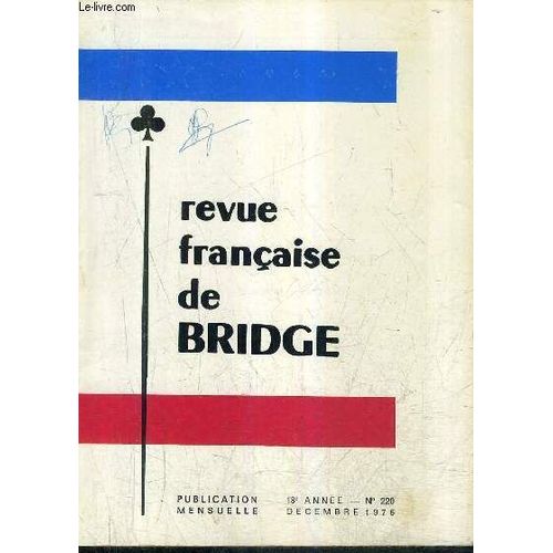 Revue Francaise De Bridge N°220 18e Annee Decembre 1976 - Triomphe De La France - Salon De L'enfance - Les Tapeurs - Les Meilleures Donnés De L'année - Rectificatif Au Classement National ...