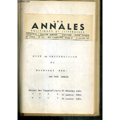 Les Annales Politiques Et Litteraires - N°2547 - 25 Janvier 1936 - Mort Et Resurrection Du Marechal Ney Par Rene Arnaud En 3 Parties + Extrait De 3 Pages Du N°2521, 25 Decembre 1934 ...