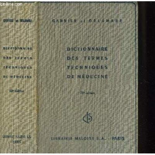 Dictionnaiire Des Termes Techniques De Medecine - 18 E Edition - Preface Professeur Rene Moreau
