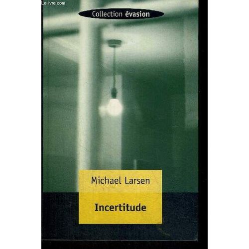 Incertitude - Collection Evasion - Traduit Par Alain Gnaedig