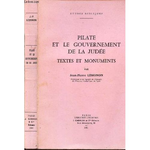 Pilate Et Le Gouvernement De La Judee  - Textes Et Monuments / Collection Etudes Bibliques.