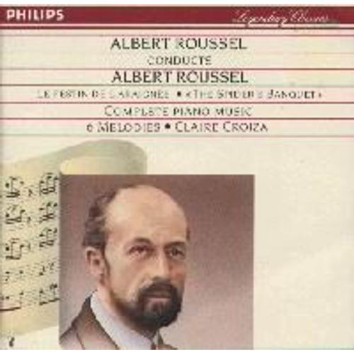 Albert Roussel Conducts Albert Roussel: The Spider's Banquet / Complete Piano Music / 6 Melodies