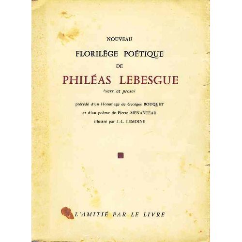 Nouveau Florilège Poétique (Vers Et Prose). Précédé D'un Hommage De Georges Bouquet Et D'un Poème De Pierre Menanteau