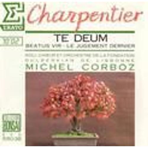 Marc-Antoine Charpentier (1643-1704) : Te Deum Pour Soli Choeurs Et Orchestre + Beatus Vir + Salve Regina Pour 3 Choeurs & Orchestre + Tenebrae Factae Sunt Pour Basse Et Orchestre Dir Michel Corboz